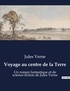 Jules Verne - Voyage au centre de la Terre.