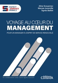 Aline Scouarnec et Maryse Juranville - Voyage au coeur du management - Pour un manager à l'esprit de service renouvelé.