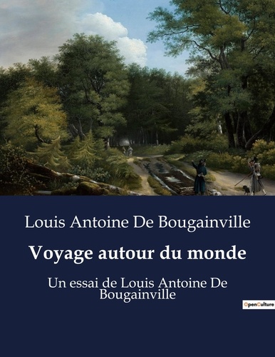 Voyage autour du monde. Un essai de Louis Antoine De Bougainville