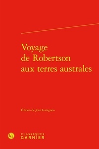  Classiques Garnier - Voyage de Robertson aux Terres australes.
