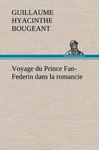 Guillaume hyacinthe Bougeant - Voyage du Prince Fan-Federin dans la romancie.