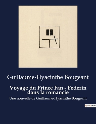 Guillaume-Hyacinthe Bougeant - Voyage du Prince Fan - Federin dans la romancie - Une nouvelle de Guillaume-Hyacinthe Bougeant.
