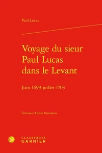 Voyage du sieur Paul Lucas dans le levant