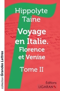 Hippolyte Taine - Voyage en italie. Florence et Venise - Tome II.