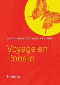 Alain Martinez Mira del Pino - Voyage en Poésie - Poème.