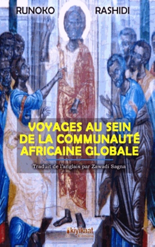 Runoko Rashidi - Voyages au sein de la communauté africaine globale.