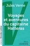 Jules Verne - Voyages et aventures du capitaine Hatteras.