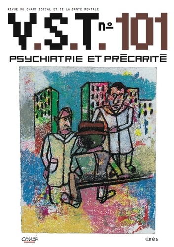 François Chobeaux et Alain Gouiffès - VST N° 101, Mars 2009 : Psychiatrie et précarité.