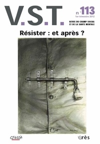 Jean-François Gomez et Serge Vallon - VST N° 113, 1e trimestre : Résister, et après ?.