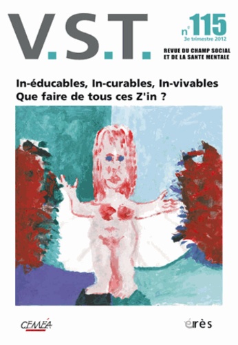 Tiphaine Aubert et Alain Rondot - VST N° 115, 3e trimestre : In-éducables, In-curables, In-vivables - Que faire de tous ces Z'in ?.