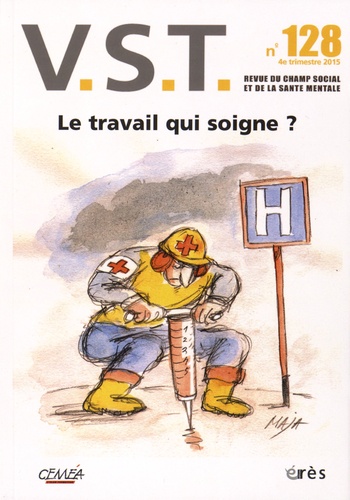 François Chobeaux - VST N° 128, 4e trimestre 2015 : Le travail qui soigne ?.