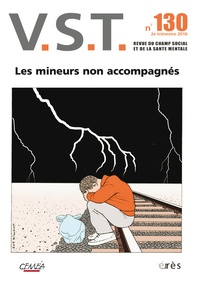 Nahima Laieb et François Chobeaux - VST N° 130, 2e trimestre 2016 : Les mineurs non accompagnés.