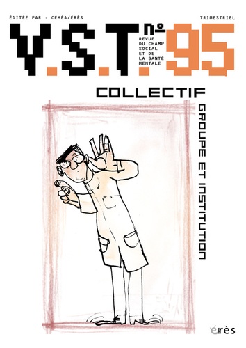 Serge Vallon et Jean-François Gomez - VST N° 95 : Collectif, groupe et institution.