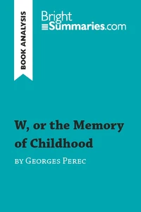 W, or the Memory of Childhood by Georges Perec (Book Analysis)