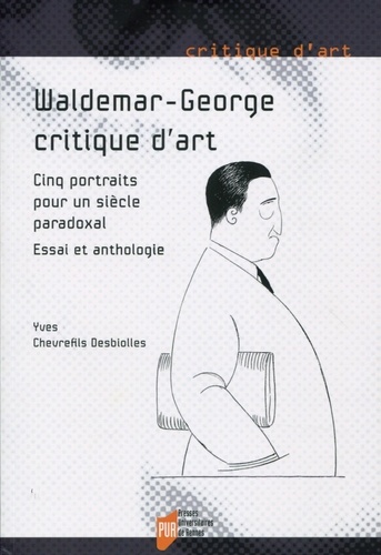 Waldemar-George, critique d'art. Cinq portraits pour un siècle paradoxal