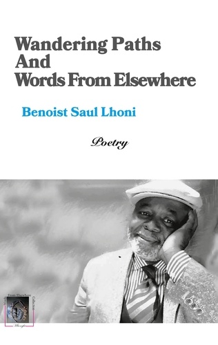 Benoist Saul Lhoni - Wandering Paths And Words From Elsewhere.