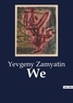 Yevgeny Zamyatin - We.