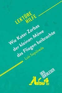 Wie Kater Zorbas der kleinen Möwe das Fliegen beibrachte von Luis Sepúlveda (Lektürehilfe)