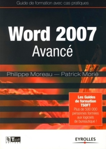 Philippe Moreau et Patrick Morié - Word 2007 Avancé.