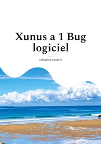 Xunus a 1 Bug logiciel