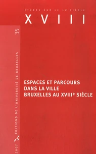 Espaces et parcours dans la ville Bruxelles au XVIIIe siècle