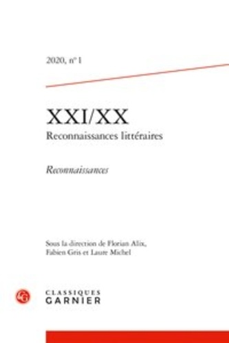 XXI/XX - Reconnaissances littéraires N° 1, 2020 Reconnaissances