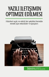 Florence Schandeler - Yazılı iletişimin optimize edilmesi - Fikirleri açık ve etkili bir şekilde formüle etmek için teknikler ve ipuçları.