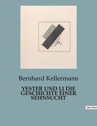 Yester und li die geschichte einer sehnsucht
