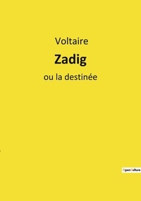  Voltaire - Zadig - ou la destinée.