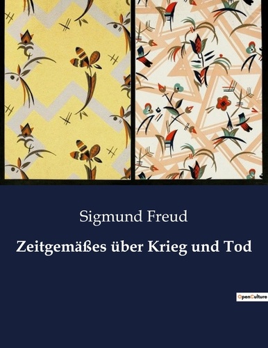 Sigmund Freud - Zeitgemäßes über Krieg und Tod.