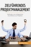 Zinque Nicolas - Coaching  : Zielführendes Projektmanagement - Methoden zum erfolgreichen Durchführen von Projekten.