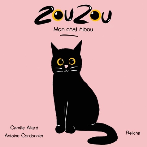 Camille Allard et Antoine Cordonnier - Petipas  : Zouzou, mon chat hibou.