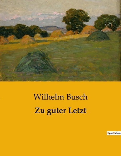 Wilhelm Busch - Zu guter Letzt.