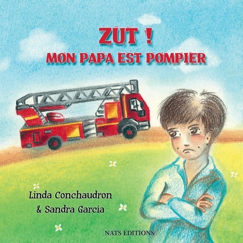 Linda Conchaudron Ahouzi - Zut ! Mon papa est pompier.