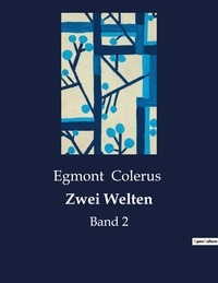 Egmont Colerus - Zwei Welten - Band 2.