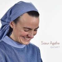  Soeur Agathe - Qui sait ?. 1 CD audio