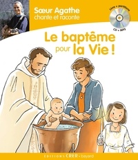  Soeur Agathe - Soeur Agathe chante et raconte le baptême pour la vie !. 1 CD audio MP3