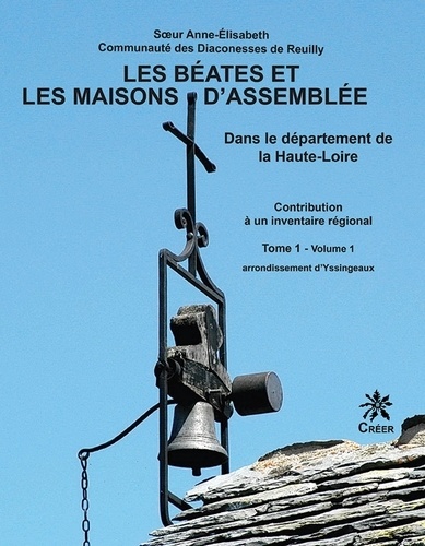  Soeur Anne-Elisabeth - Les béates et les maisons d'assemblée dans le département de la Haute-Loire - Contribution à un inventaire régional Tome 1, 2 volumes.