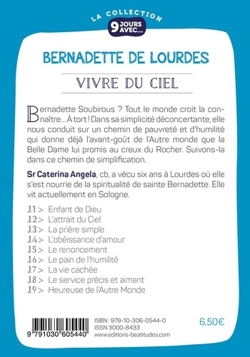9 jours avec Bernadette de Lourdes. Vivre du ciel