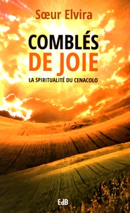  Soeur Elvira - Comblés de joie - La spiritualité de Cenacolo.