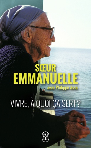  Soeur Emmanuelle - Vivre, à quoi ça sert ?.