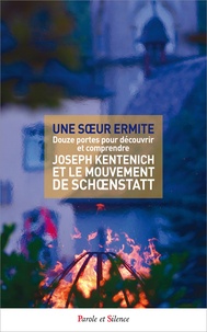  Soeur Ermite - Joseph Kentenich et le mouvement de Schoenstatt - Douze portes pour découvrir et comprendre.