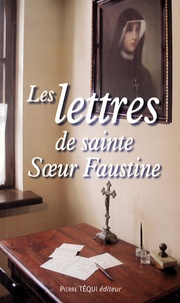  Soeur Faustine - Les lettres de sainte Soeur Faustine.