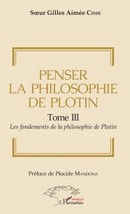 Penser la philosophie de Plotin Tome III