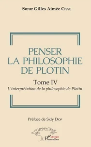 Penser la philosophie de Plotin Tome IV
