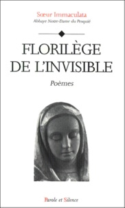  Soeur Immaculata - Florilege De L'Invisible. Poemes.