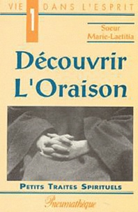  Soeur Marie-Laetitia - Decouvrir L'Oraison.