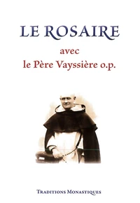 Le rosaire avec le Père Vayssière o.p.