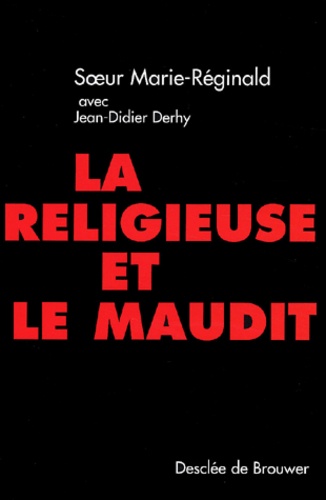  Soeur Marie-Réginald et Jean-Didier Derhy - La religieuse et le maudit.