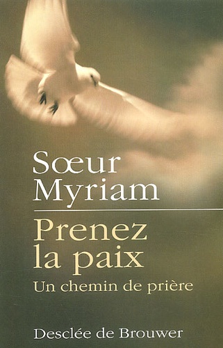  Soeur Myriam - Prenez La Paix. Un Chemin De Priere.